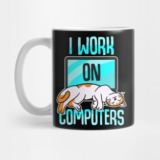 I Work On Computers Mug